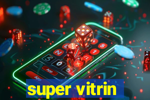super vitrin